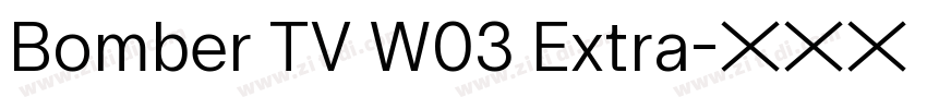 Bomber TV W03 Extra字体转换